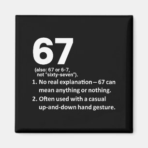 67 Definition lustig Six Seven Meme 6 7 Magnet