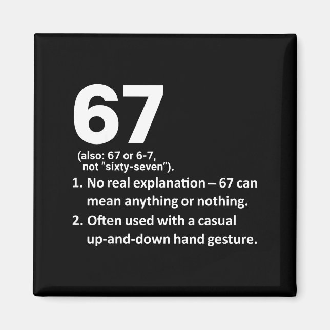 67 Definition lustig Six Seven Meme 6 7  Magnet (Vorne)