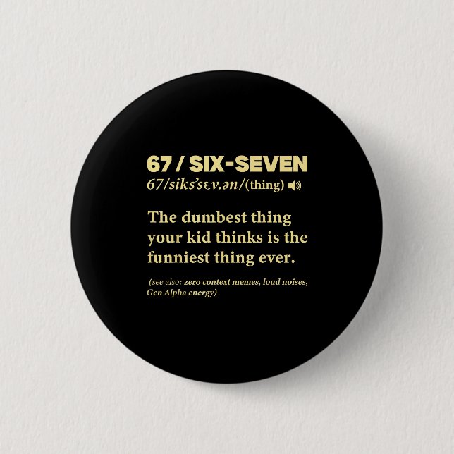 67 Definition Meaning Six Seven Funny Meme Teacher Button (Vorderseite)