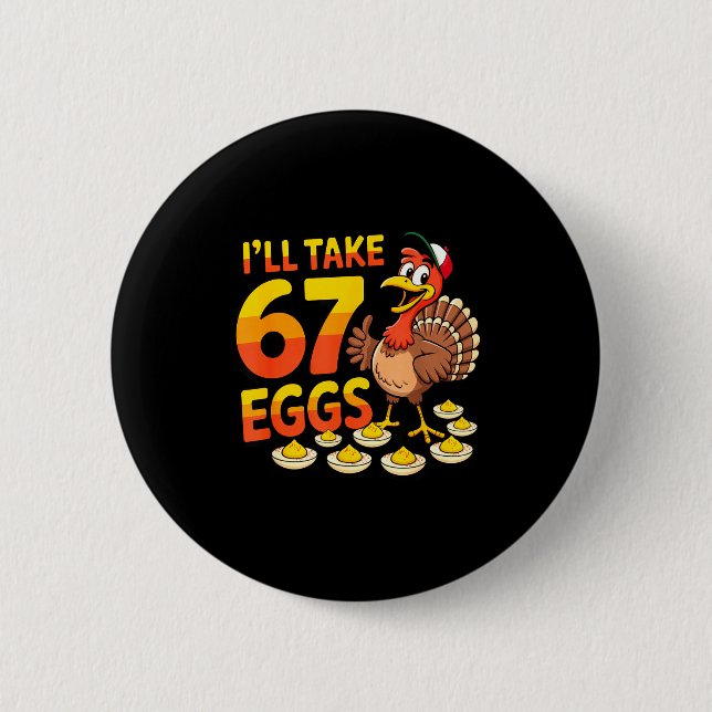 67 Deviled Eggs Lovers Thanksgiving Turkey 67 Funn Button (Vorderseite)
