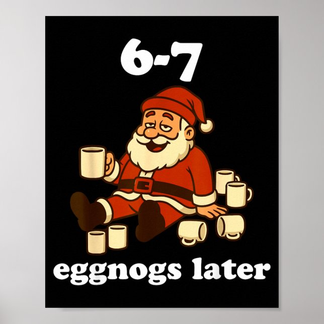 67 Eggnog Funny Christmas 6 7 Meme For Women Men S Poster (Vorne)