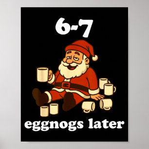 67 Eggnog Lustiger Weihnachten 6 7 Meme Für Frauen Poster