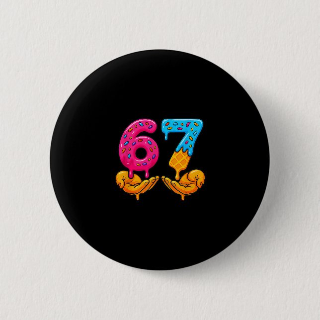 67 Eis Drip Lustig 6 7 Sechs Sieben Gen Alpha Ich Button (Vorderseite)