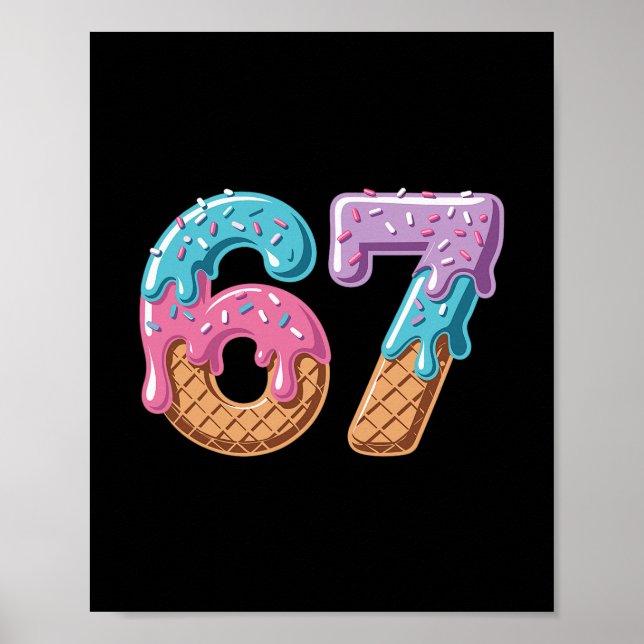 67 Eis-Drip Lustig Six Seven Meme Nummer 6 An Poster (Vorne)