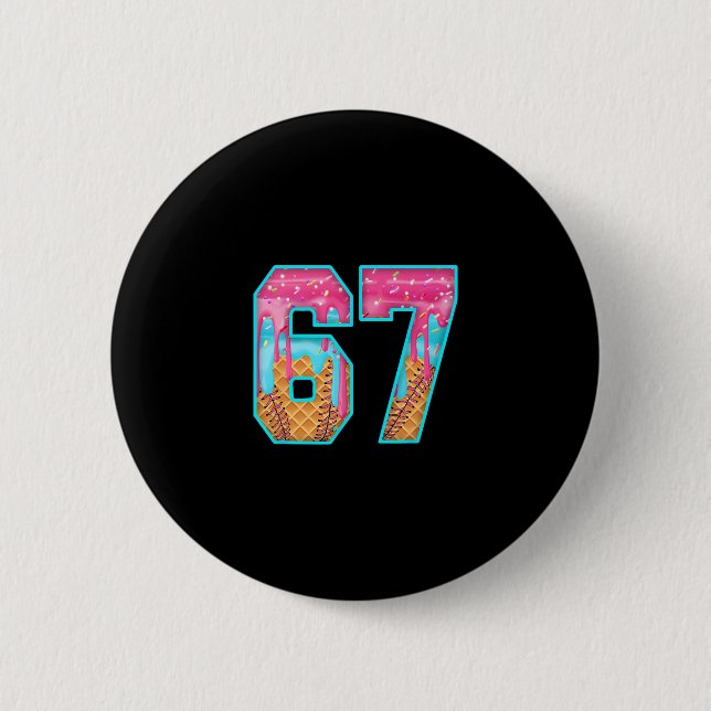 67 Eis-Drip-Meme Lustig Sechs Sieben Lustige Zahl Button (Vorderseite)
