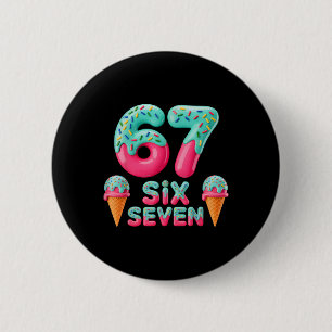 67 Eis-Drip-Meme Lustig Six Seven Gen Alpha S Button