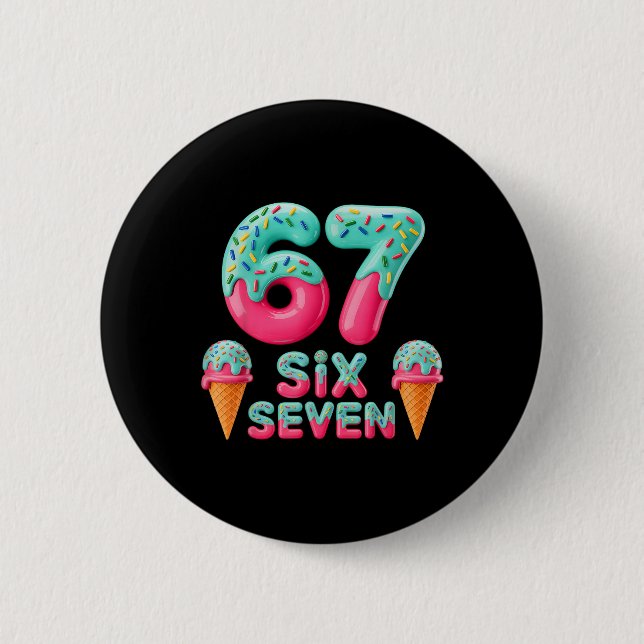 67 Eis-Drip-Meme Lustig Six Seven Gen Alpha S Button (Vorderseite)