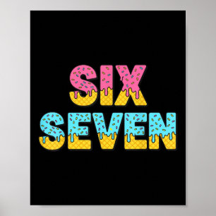 67 Eis-Drip-Meme Lustig Six Seven Gen Alpha S Poster