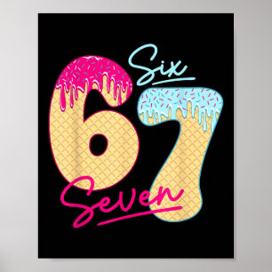 67 Eis-Drip-Meme Lustig Six Seven Gen Alpha S Poster