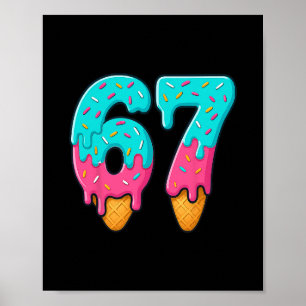 67 Eis-Drip-Meme Lustig Six Seven Gen Alpha S Poster