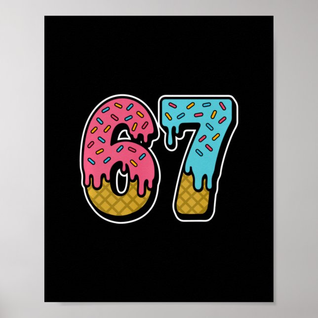 67 Eis-Drip-Meme Lustig Six Seven Gen Alpha S Poster (Vorne)