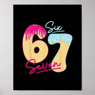 67 Eis-Drip-Meme Lustig Six Seven Gen Alpha S Poster