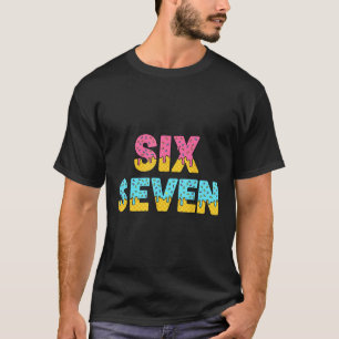 67 Eis-Drip-Meme Lustig Six Seven Gen Alpha S T-Shirt