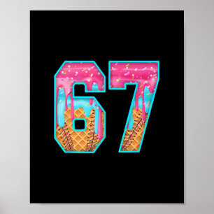 67 Eis-Drip-Meme Lustige Sechs Sieben Lustige Zahl Poster