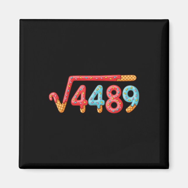 67 Eis-Drip-Meme Quadratwurzel 4489  Magnet (Vorne)
