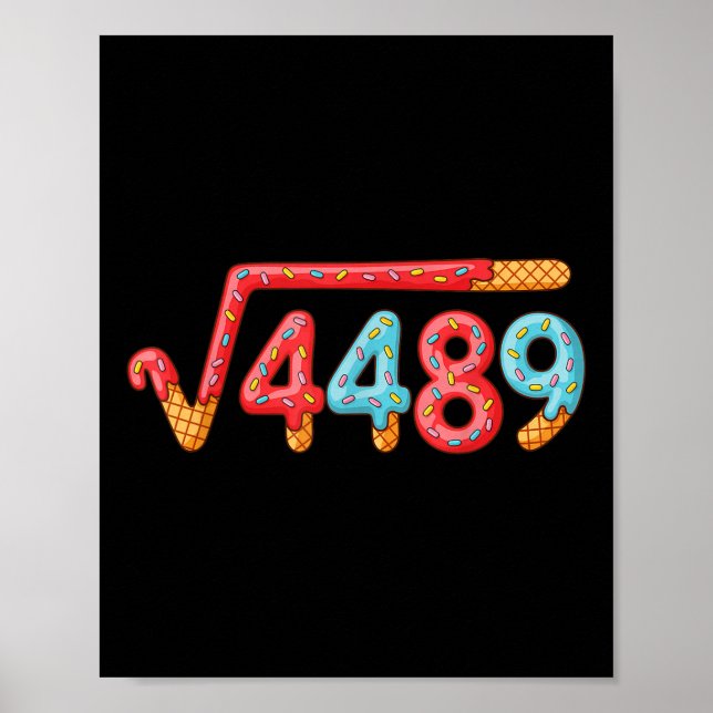 67 Eis-Drip-Meme Quadratwurzel 4489  Poster (Vorne)