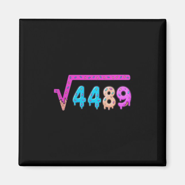 67 Eis-Drip-Meme Quadratwurzel 4489 Slang Mathe Magnet (Vorne)