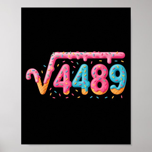 67 Eis-Drip-Meme Quadratwurzel 4489 Slang Mathe Poster (Vorne)