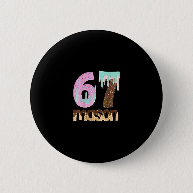 67 Eis Drip Meme Six Seven Gen Alpha Slang T Button (Vorderseite)