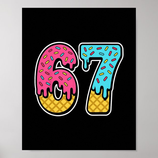 67 Eis Drip Meme Six Seven Lustig Gen Alpha D Poster (Vorne)
