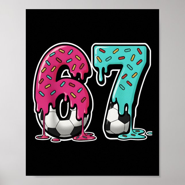67 Eis-Drip-Soccer Gen-Alpha-Slang Six Seven Poster (Vorne)