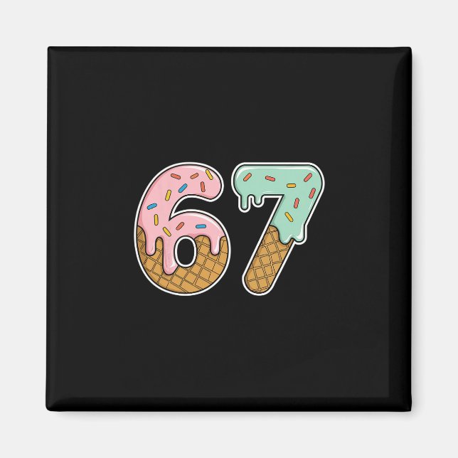 67 Eiscreme 67 Meme Lustig Sechs Sieben Gen Alpha  Magnet (Vorne)