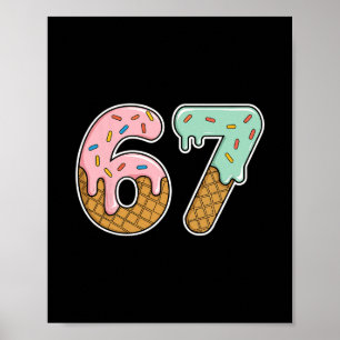 67 Eiscreme 67 Meme Lustig Sechs Sieben Gen Alpha  Poster