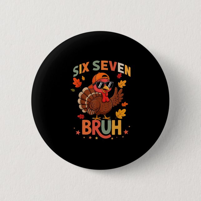 67 Erntedankfest Lustig Six Seven Meme Truthahn Ga Button (Vorderseite)