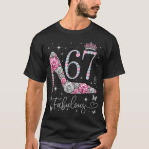 67 & Fabulous, 67 Jahre alt und fabelhaft, 67. Bir T-Shirt