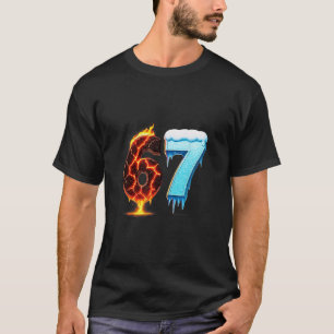 67 Feuer Eis Nummer Sechs Sieben Meme 67 Alpha Sla T-Shirt
