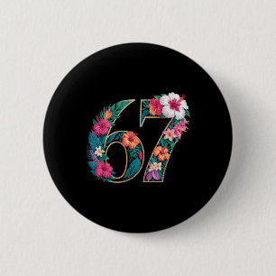 67 Florale Blume Gen 67. Geburtstag Zahl 67 Button