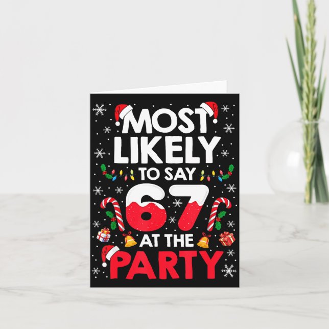 67 Funny Christmas Meme Most Likely To Say 67 At T Karte (Vorderseite)
