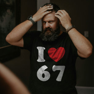 67 Funny Meme I Liebe Six Sieben 67. Geburtstag T-Shirt
