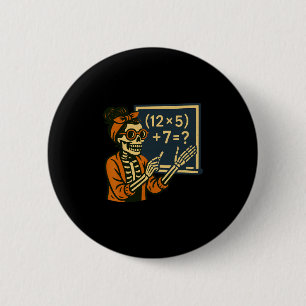67 Halloween-Lehrer Skeleton Sechs Sieben Meme-Geh Button