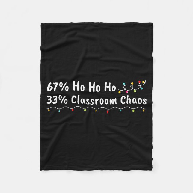67% Ho Ho Ho 33% Clroom Chaos Funny Christmas 67 T Fleecedecke (Vorderseite)