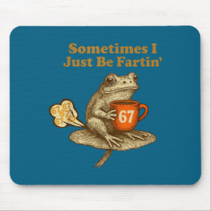 67 I sechs Sieben Farting Manchmal nur Frosch Humo Mousepad