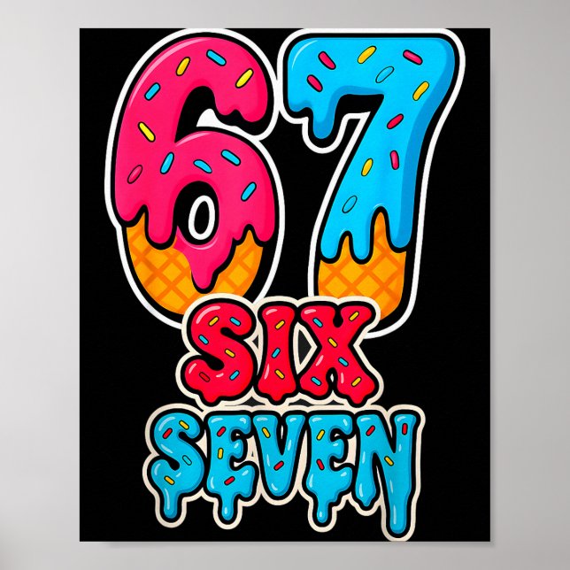 67 Ice Cream Drip Funny Six Seven Gen Alpha Meme S Poster (Vorne)