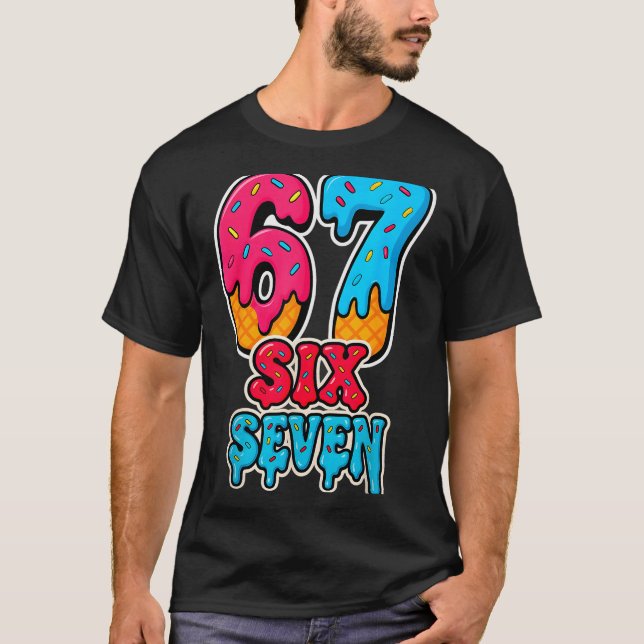 67 Ice Cream Drip Funny Six Seven Gen Alpha Meme S T-Shirt (Vorderseite)