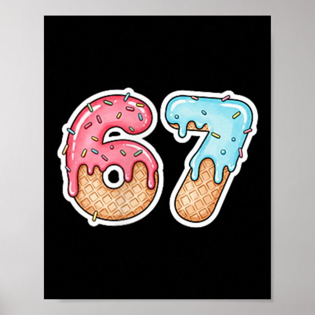67 Ice Cream Drip Meme Funny Six Seven Gen Alpha ( Poster (Vorne)