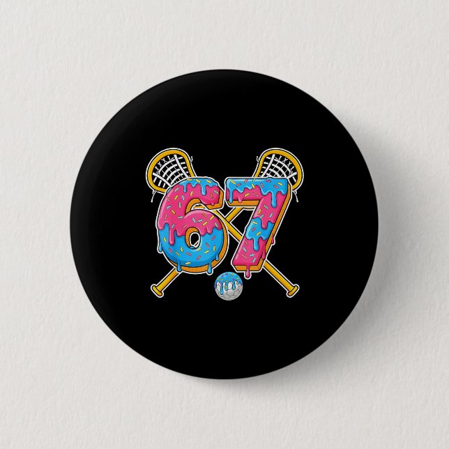 67 Ice Cream Drip Meme Gen Alpha Slang Lacrosse Sr Button (Vorderseite)