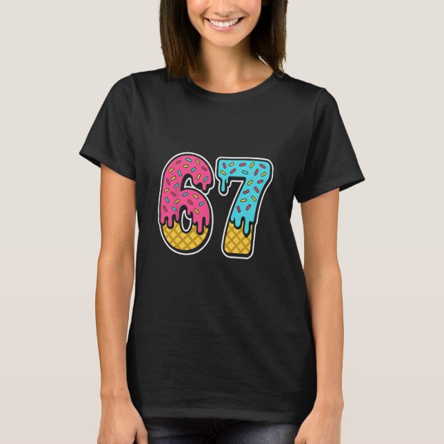 67 Ice Cream Drip Meme Six Seven Funny Gen Alpha D T-Shirt (Vorderseite)