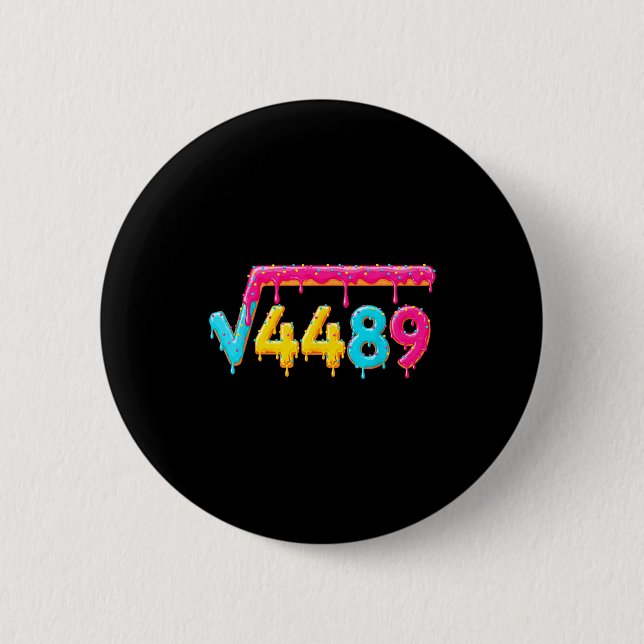 67 Ice Cream Drip Meme Square Root 4489 Math Teach Button (Vorderseite)