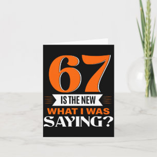67 Ist Das Neue Was Ich Sagen Wollte Lustiger 67.  Karte