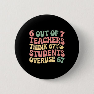 67 Lehrer 6 7 Überbeanspruchung Six Seven Meme Lus Button