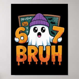 67 Lehrer Gespenst Sechs Sieben Meme Mathe-Gleichu Poster