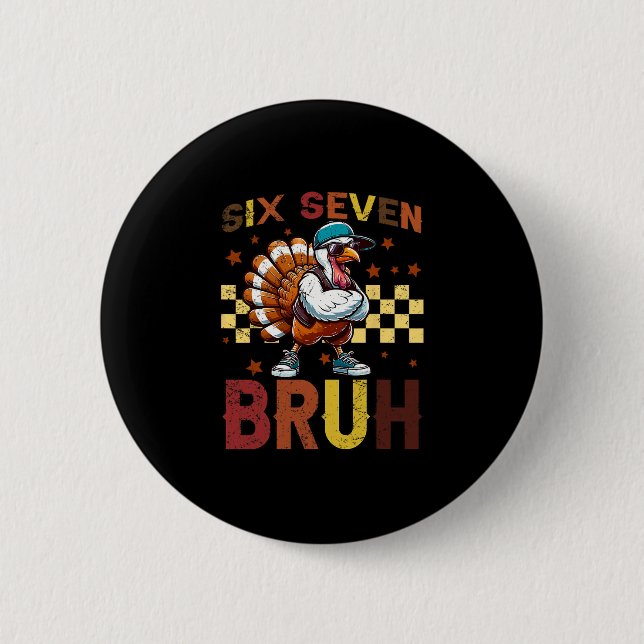 67 Lustiger Thanksgiving Six Seven Meme Brainrot T Button (Vorderseite)