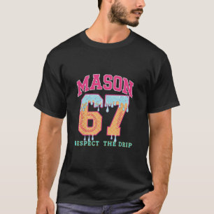 67 Mason Eiscreme verkauft Tropf Respektiere den D T-Shirt