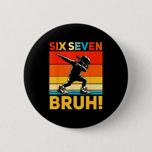 67 Meme 6 7 Zahlen Dabbing Sechs Sieben Bruh Lusti Button