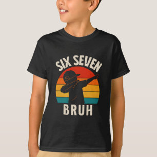 67 Meme 6 7 Zahlen Dabbing Sechs Sieben Bruh Lusti T-Shirt