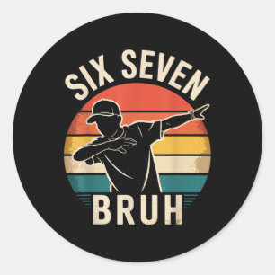67 Meme 6 7 Zahlen Dabbing Six Seven Bruh Lustig B Runder Aufkleber